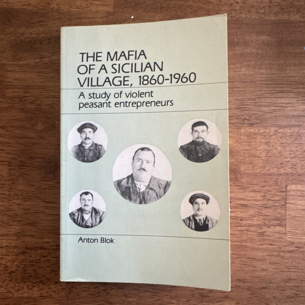Mafia of a Sicilian Village, 1860-1960: Study of Violent Peasant Entrepreneurs